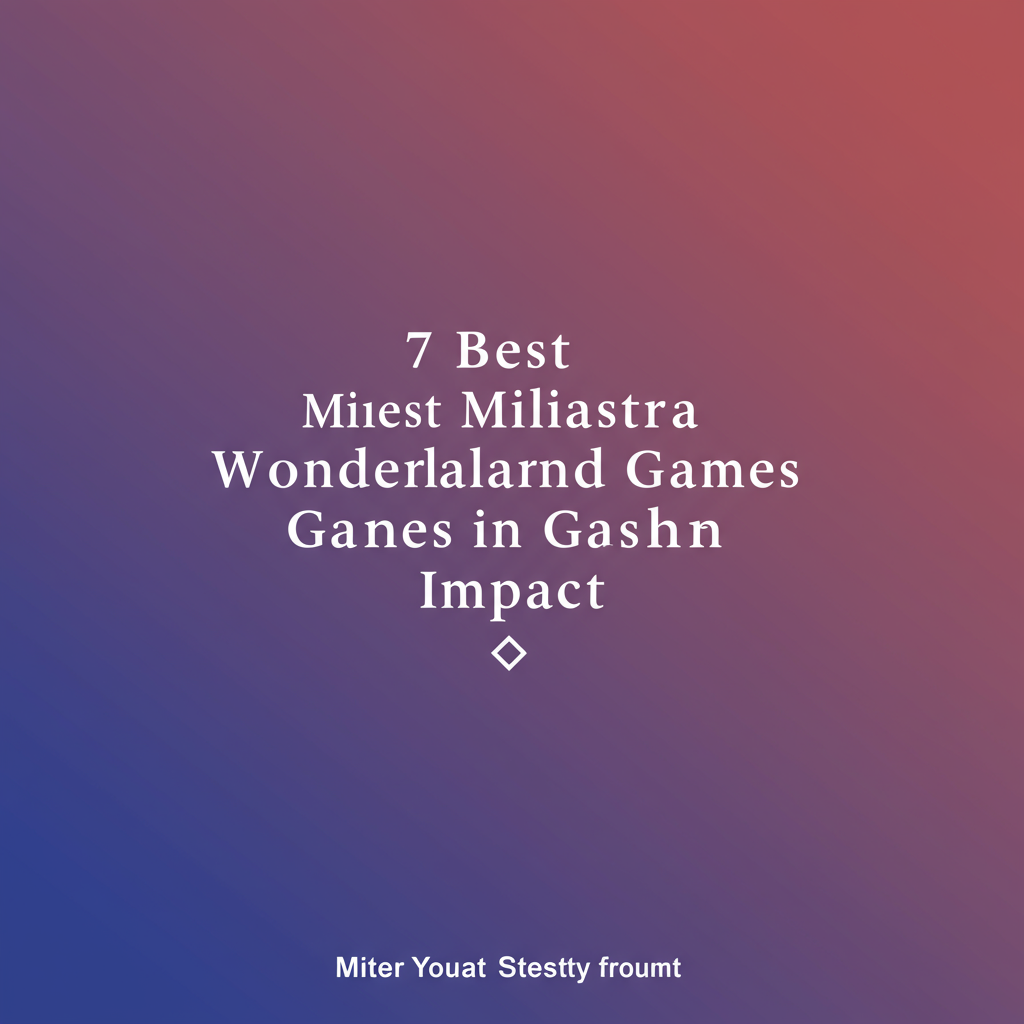 Genshin Impact: 8 เกม Miliastra Wonderland สุดมันส์ที่คุณต้องลอง