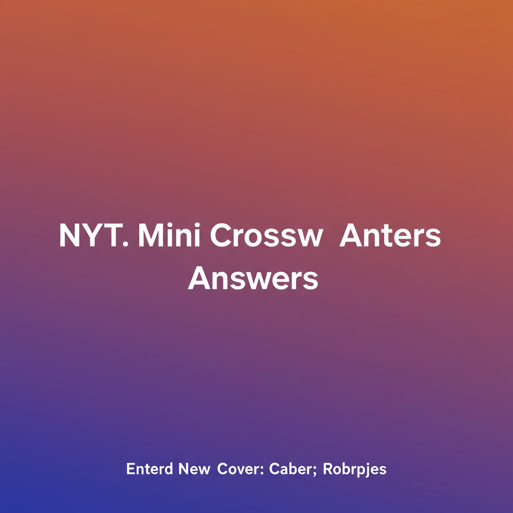 เฉลย NYT Mini Crossword วันนี้: คำตอบครบทุกวัน พร้อมเคล็ดลับ