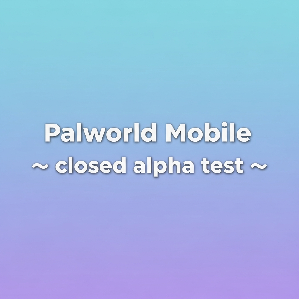 Palworld Mobile เปิดลงทะเบียน Closed Alpha Test ทดสอบ ธ.ค. นี้